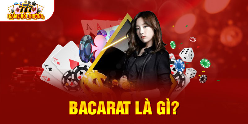 Baccarat là gì?