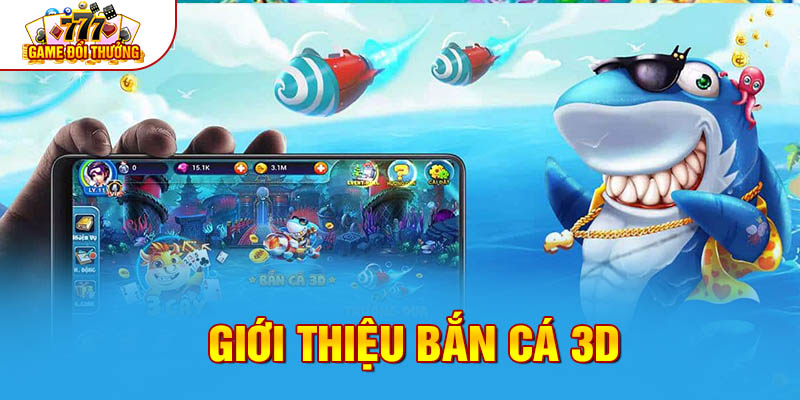 Giới thiệu bắn cá 3D